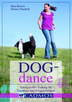 Dogdance - Erfolgreiches Training f�r Einsteiger und Fortgeschri
